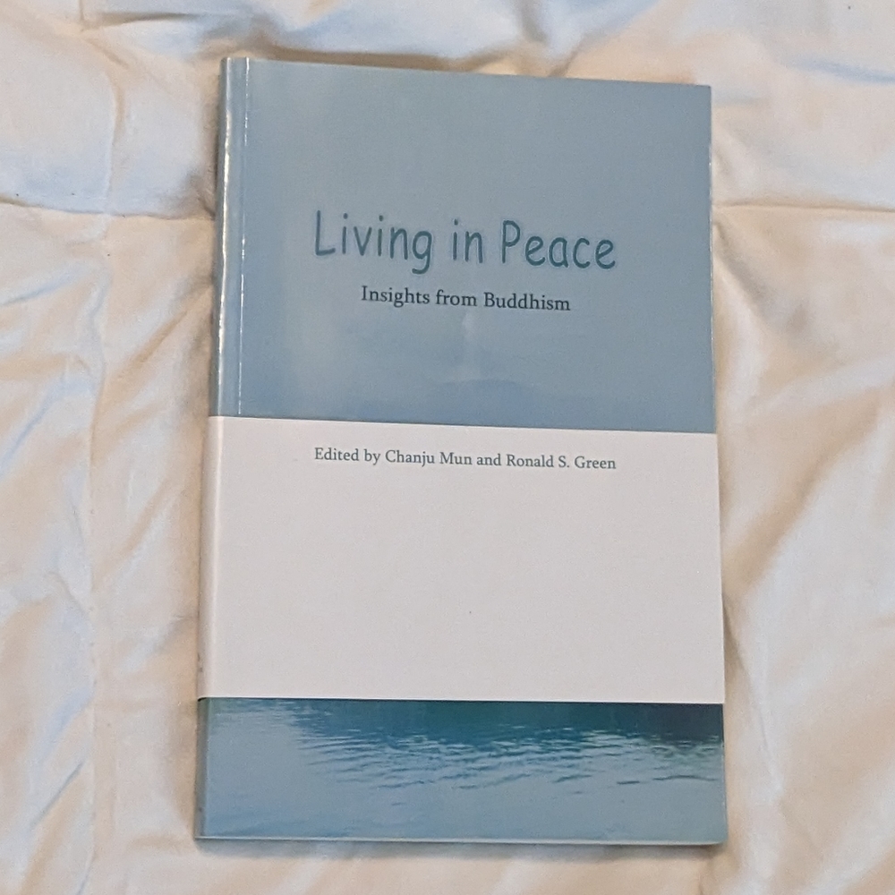 💥 Living In Peace Insights from Buddhism Edited by Chanju Mun & Ronald S Green